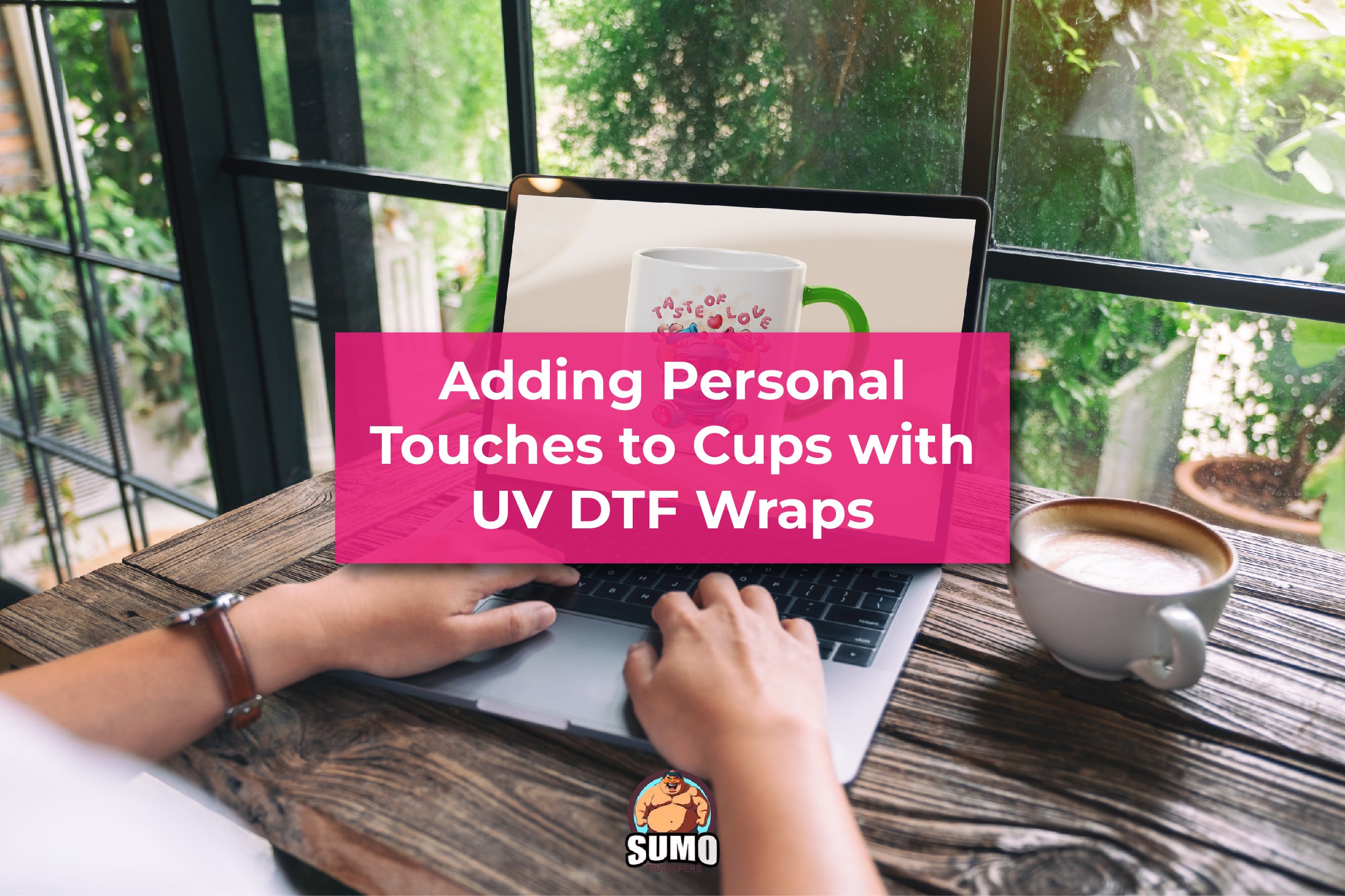 Adding Personal Touches to Cups with UV DTF Wraps – Sumotransfers