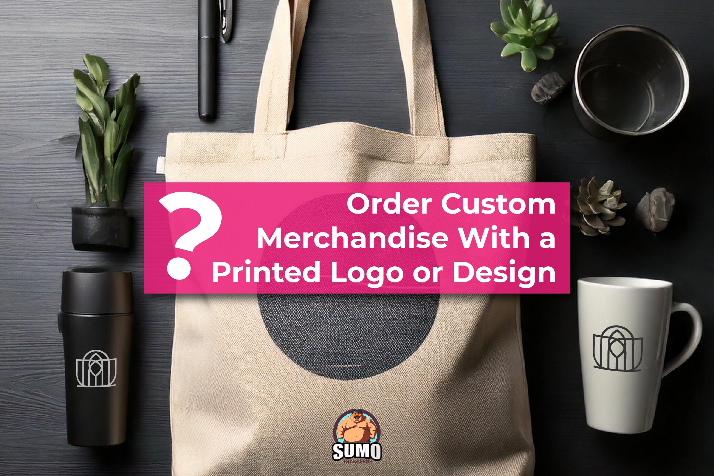 Order Custom Merchandise with a Printed Logo or Design – Sumotransfers