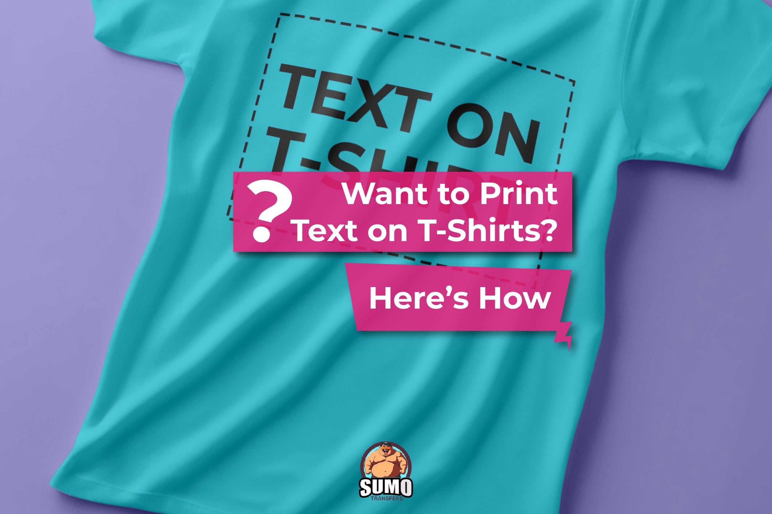Want to Print Text on T-Shirts? Here’s How – Sumotransfers
