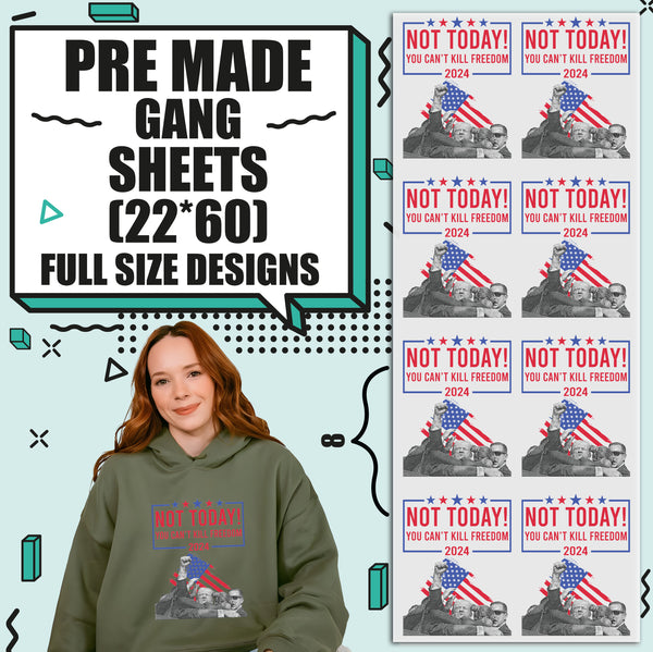 Not Today American Flag Trump 2024 Election Pre-made 22X60 Gang Sheet Designs