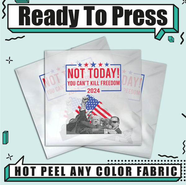 Not Today American Flag Trump 2024 Election Ready To Press DTF Transfers