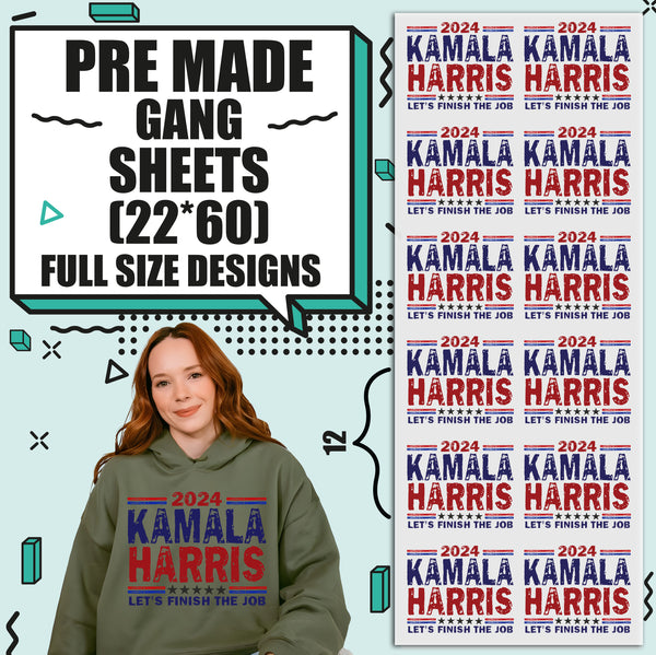 Kamala Harris Finish The Job 2024 Election Pre-made 22X60 Gang Sheet Designs