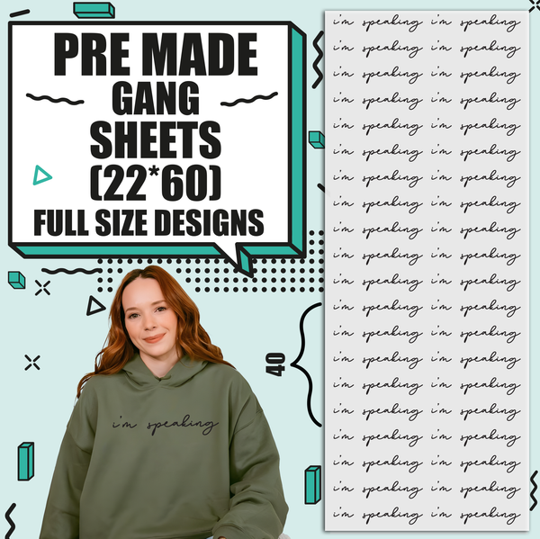 I'm Speaking  2024 Election Pre-made 22X60 Gang Sheet Designs