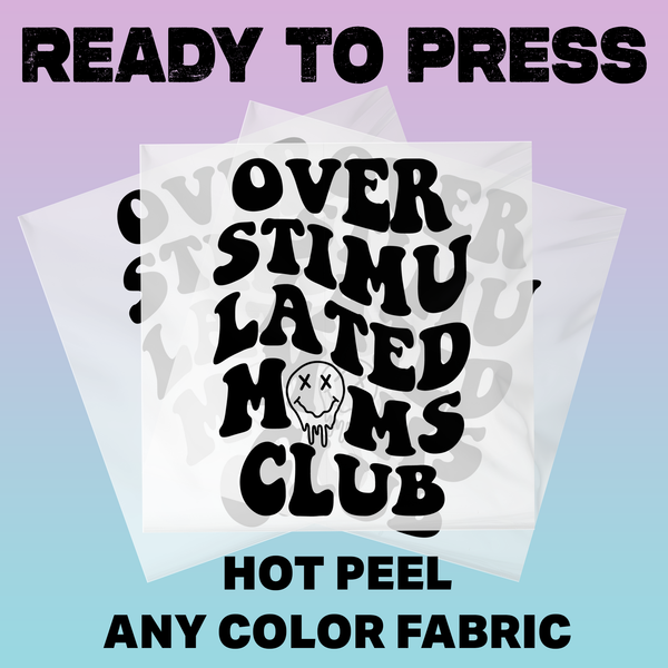 Over Stimulated Moms Club Back Design Ready To Press DTF Transfers, DTF Hot Peel