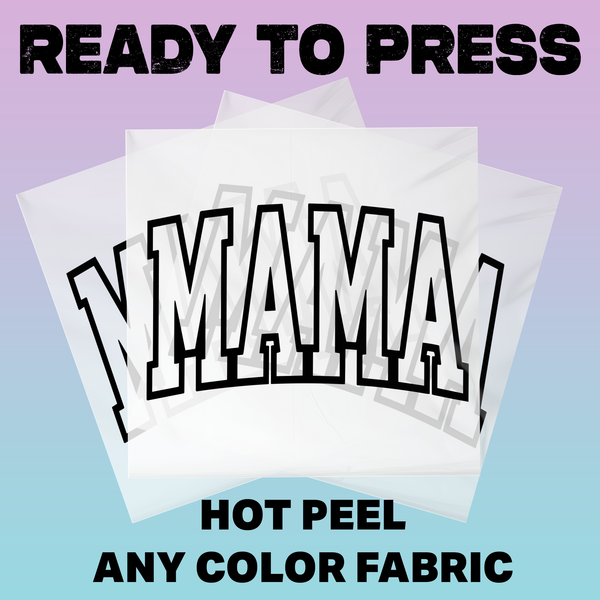 Mama Black Text Ready To Press DTF Transfers, DTF Hot Peel